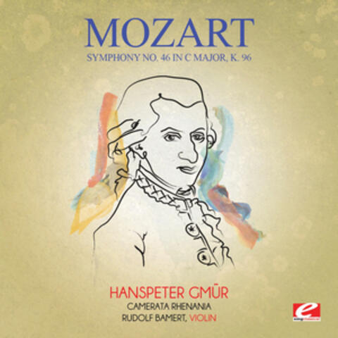 Mozart: Symphony No. 46 in C Major, K. 96 (Digitally Remastered)