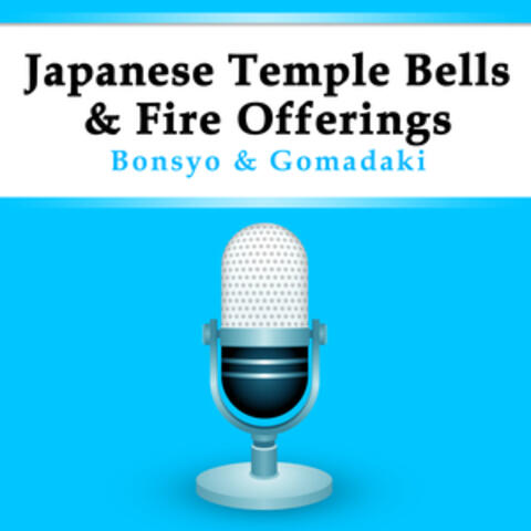 Japanese Temple Bells & Fire Offerings
