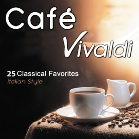 Café Vivaldi - 25 Classical Favorites: Italian Syle