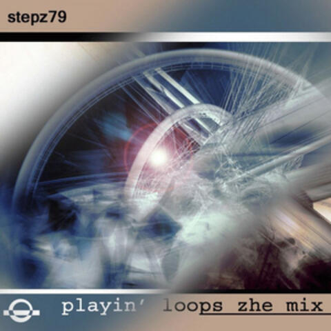 Playin' Loops - Zhe Mix