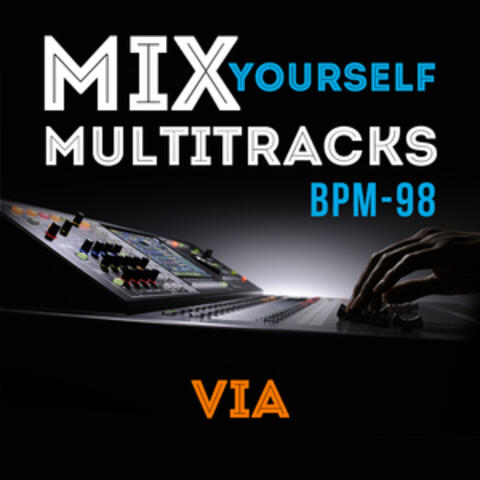 Mix Yourself Multitracks - Via (Bpm-98)