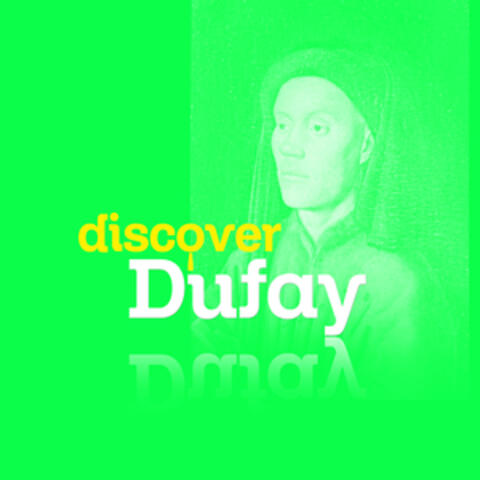 Discover Dufay