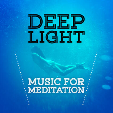 Deep Light - Music for Meditation