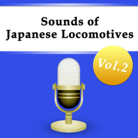 Sounds of Japanese Locomotives Vol.2