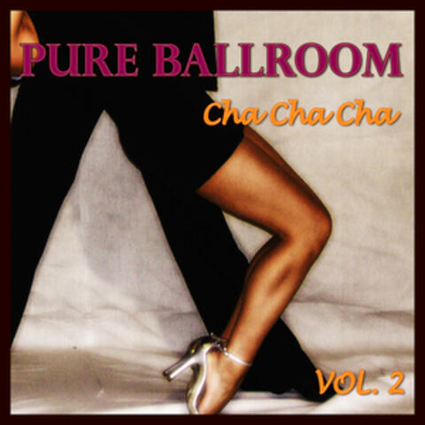 Pure Ballroom - Cha Cha Cha Vol. 2