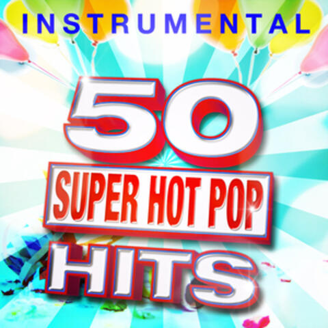 50 Super Hot Pop Instrumental Hits