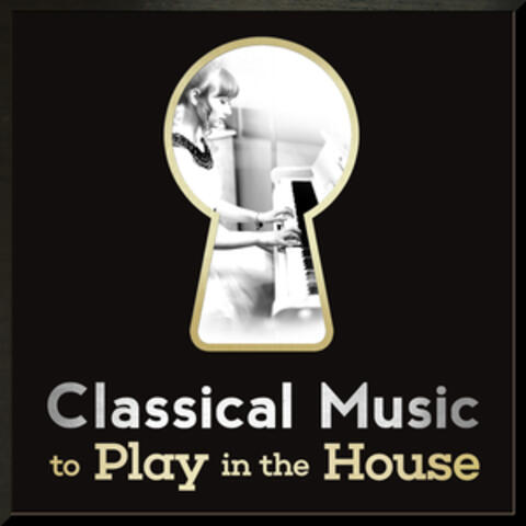 Classical Music to Play in the House