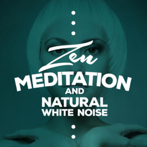 Zen Meditation and Natural White Noise