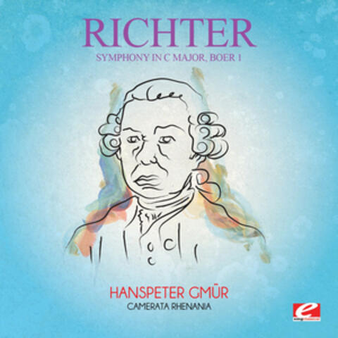 Richter: Symphony in C Major, BoeR 1 (Digitally Remastered)