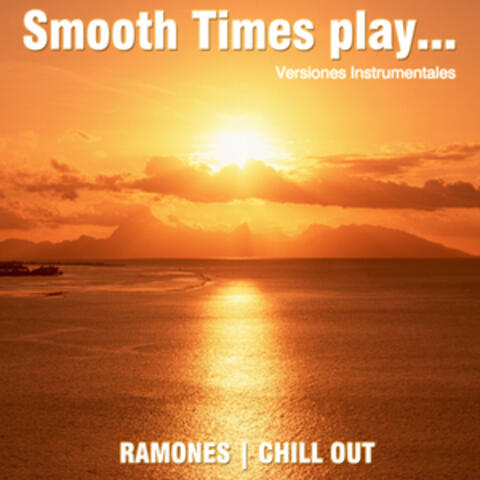Smooth Times Play Ramones Chill Out