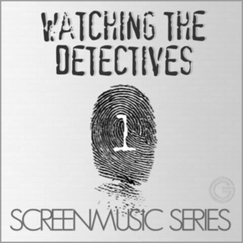 Screenmusic Series - Watching the Detectives, Vol. 1