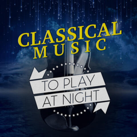 Classical Music to Play at Night