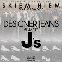 Designer Jeans and My J's (feat. Dagwood)