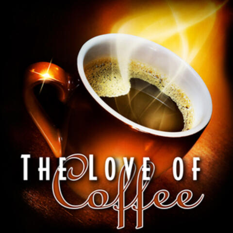 The Love of Coffee