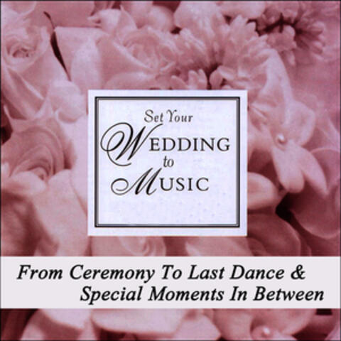 Set Your Wedding to Music - From Ceremony to Last Dance & Moments in Between