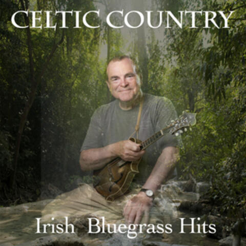Celtic Country - Irish Bluegrass Hits