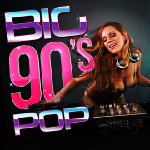 Big 90s Pop