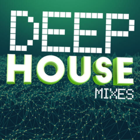 Deep House Mixes