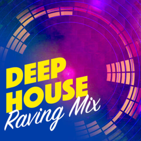 Deep House: Raving Mix