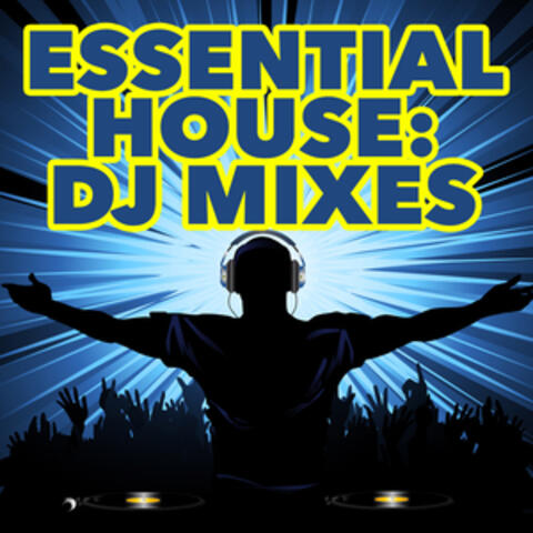 Essential House: DJ Mixes