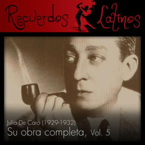 Julio de Caro: Su Obra Completa (1929-1932), Vol. 5
