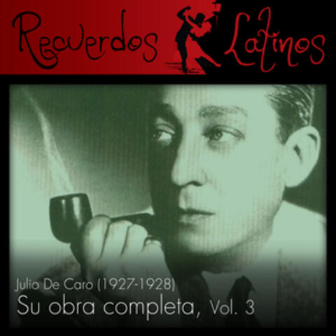 Julio de Caro: Su Obra Completa (1927-1928), Vol. 3