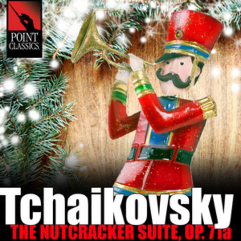 Tchaikovsky: The Nutcracker Suite, Op. 71a