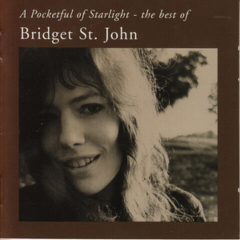 A Pocketful of Starlight - The Best of Bridget St. John