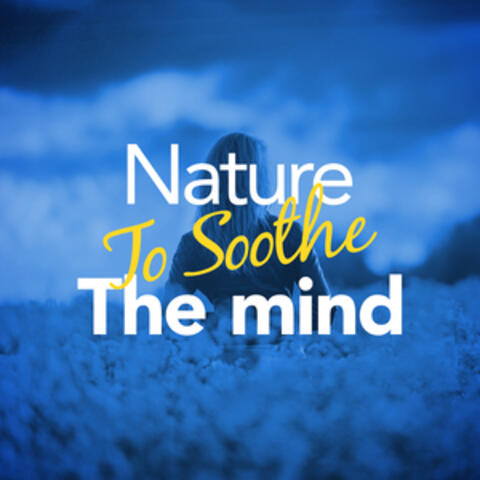 Nature to Soothe the Mind