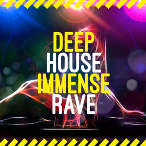 Deep House Immense Rave