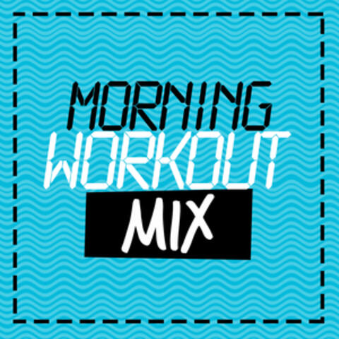 Morning Workout Mix