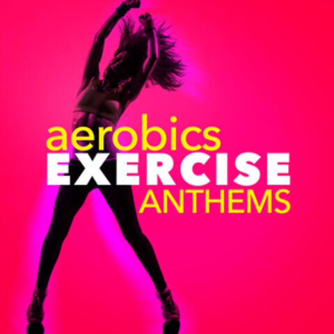 Aerobics Exercise Anthems