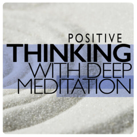 Positive Thinking with Deep Meditation