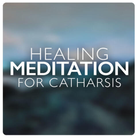 Healing Meditation for Catharsis