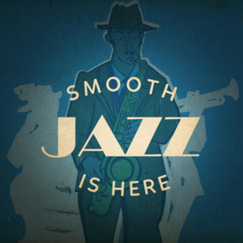 Smooth Jazz Is Here