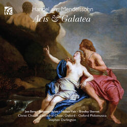 Acis & Galatea, HWV 49: V. Aria. "Where Shall I Seek the Charming Fair?" (arr. Mendelssohn)