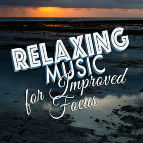 Relaxing Music for Improved Focus