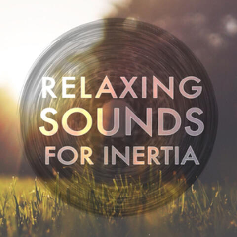 Relaxing Sounds for Inertia