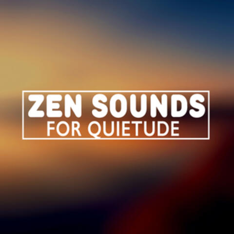 Zen Sounds for Quietude