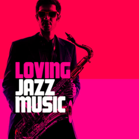 Loving Jazz Music