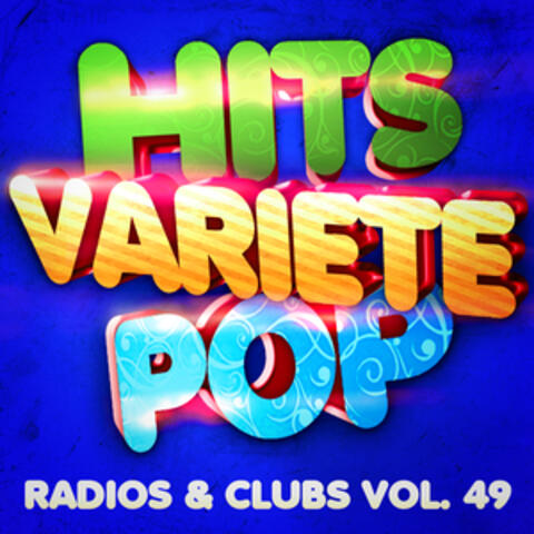 Hits Variété Pop, Vol. 49 (Top radios & clubs)
