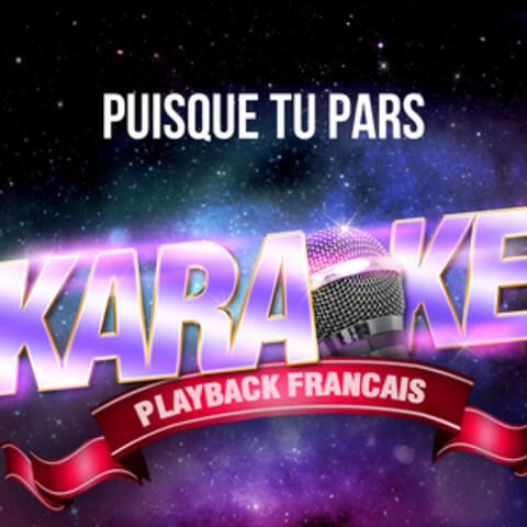 Puisque tu pars (Version Karaoké Playback) [Rendu célèbre par Jean-Jacques Goldman] - Single