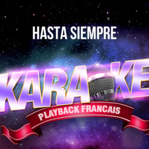 Hasta Siempre (Version Karaoké Playback) [Rendu célèbre par Nathalie Cardone] - Single