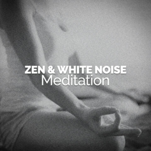 Zen & White Noise Meditation