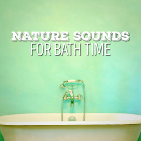 Nature Sounds for Bath Time