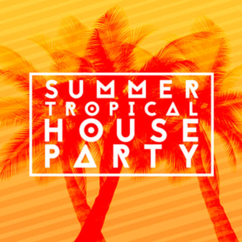 Summer Tropical House Party