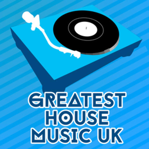 Greatest House Music Uk