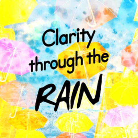 Clarity Through the Rain