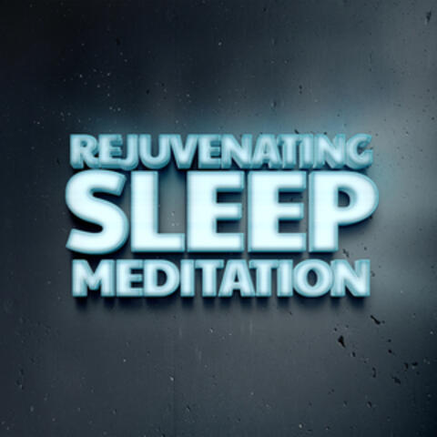 Rejuvenating Sleep Meditation