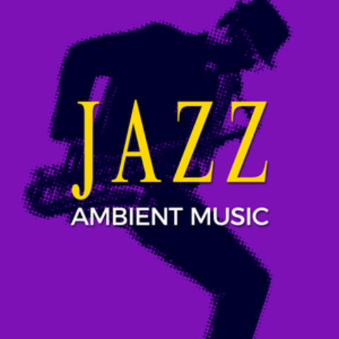 Jazz: Ambient Music